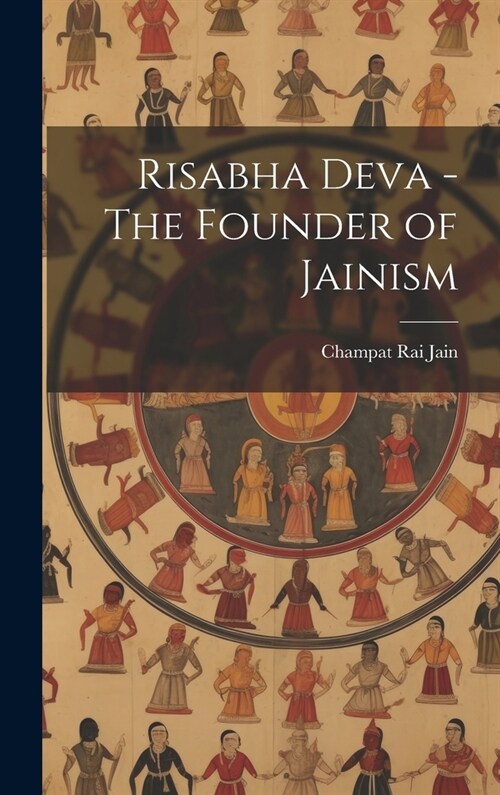 Risabha Deva - The Founder of Jainism (Hardcover)