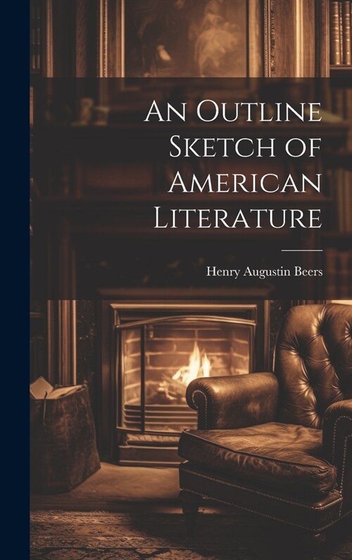 An Outline Sketch of American Literature (Hardcover)