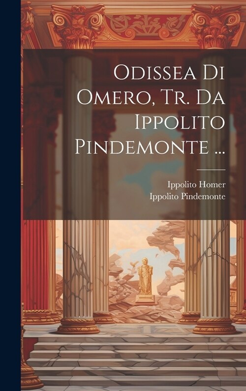 Odissea Di Omero, Tr. Da Ippolito Pindemonte ... (Hardcover)