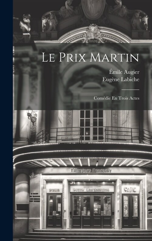 Le Prix Martin: Com?ie En Trois Actes (Hardcover)
