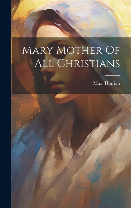 Mary Mother Of All Christians (Hardcover)