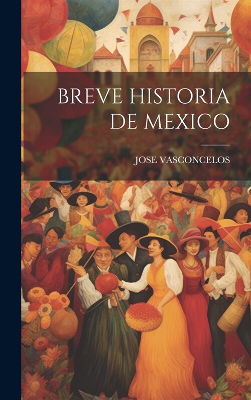 Breve Historia de Mexico (Hardcover)