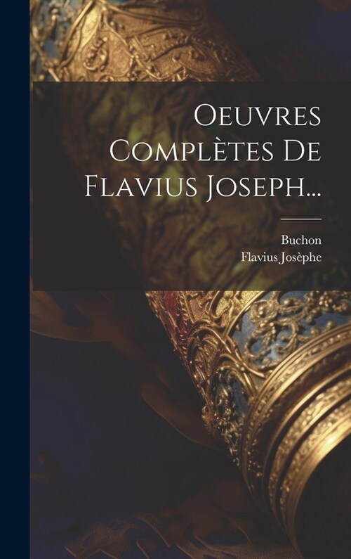 Oeuvres Compl?es De Flavius Joseph... (Hardcover)