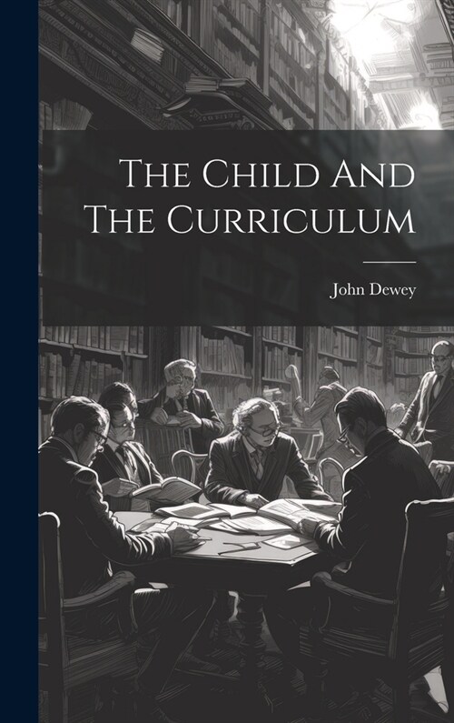 The Child And The Curriculum (Hardcover)