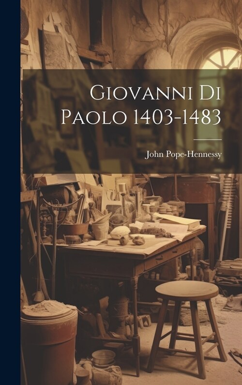 Giovanni Di Paolo 1403-1483 (Hardcover)