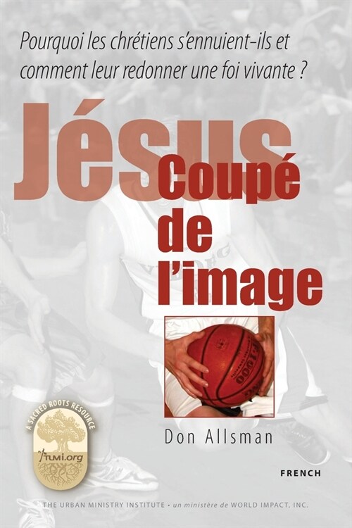 J?us coup?de limage: Jesus Cropped from the Picture, French (Paperback)