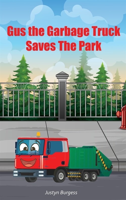 Gus The Garbage Truck Saves The Park (Hardcover)