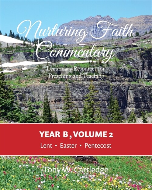 Nurturing Faith Commentary, Year B, Volume 2: Lectionary Resource for Preaching and Teaching: Lent-Easter-Pentecost (Paperback)