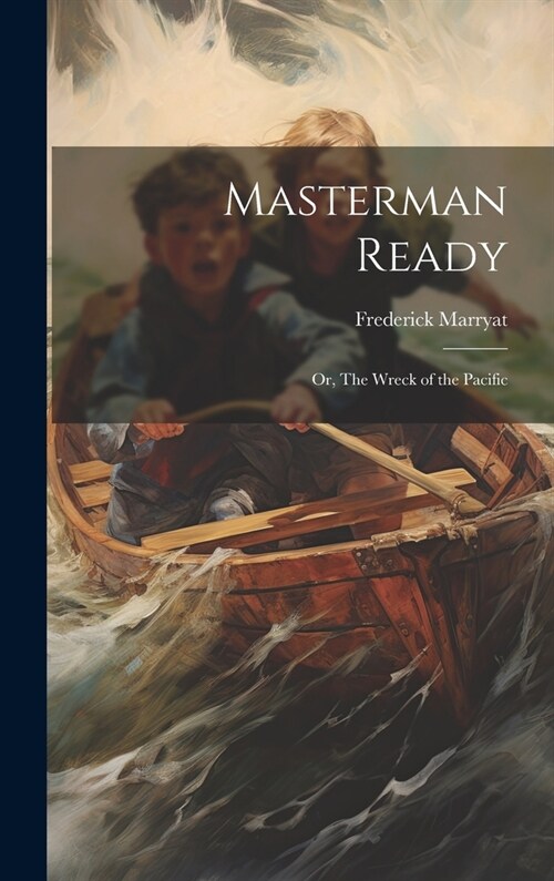 Masterman Ready: Or, The Wreck of the Pacific (Hardcover)