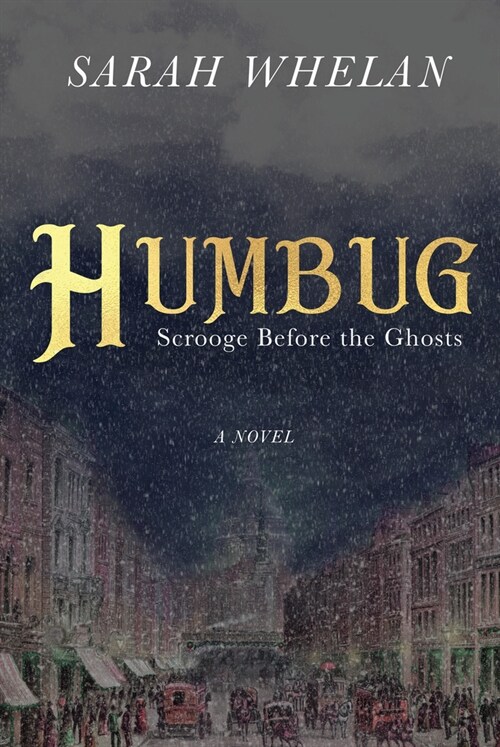 Humbug: Scrooge Before the Ghosts (Hardcover)