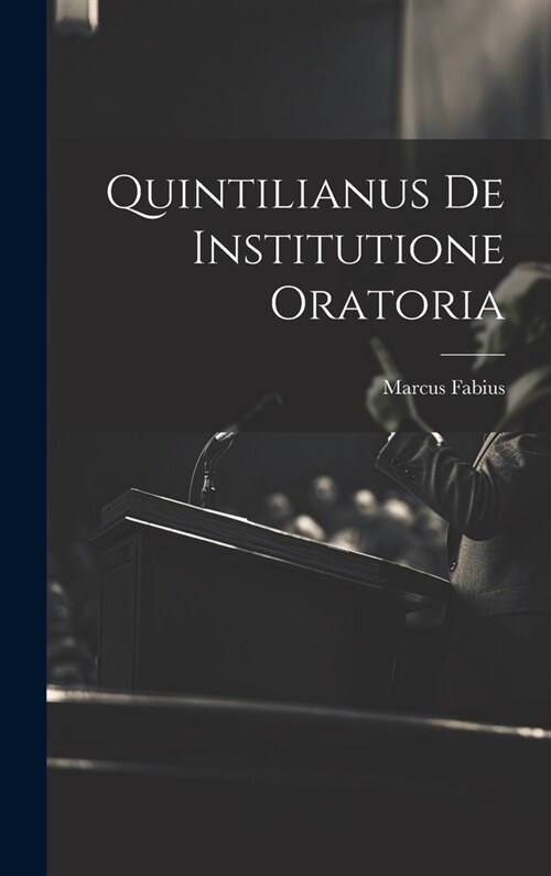Quintilianus de Institutione Oratoria (Hardcover)