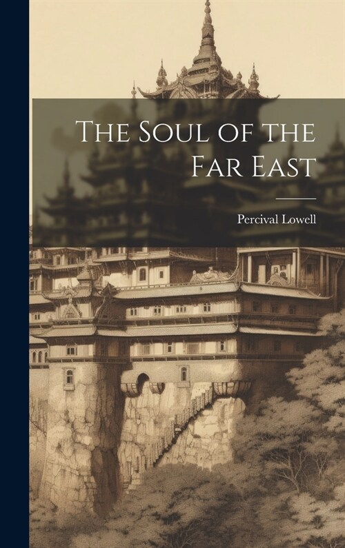 The Soul of the Far East (Hardcover)