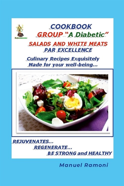 Cookbook Blood Group a Diabetic: Regardless of the recipe as it is designed for the preparation, the best chef will be yourself since not all the time (Paperback)