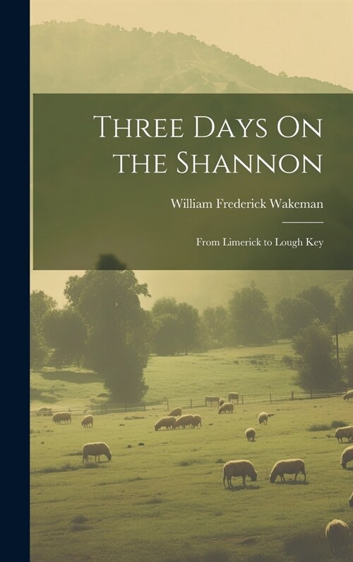 Three Days On the Shannon: From Limerick to Lough Key (Hardcover)