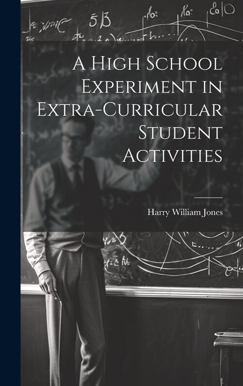 A High School Experiment in Extra-curricular Student Activities (Hardcover)