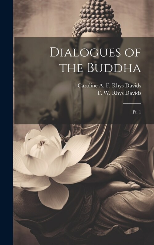 Dialogues of the Buddha: Pt. 1 (Hardcover)