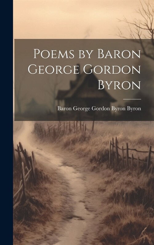 Poems by Baron George Gordon Byron (Hardcover)