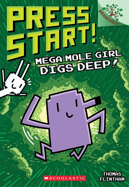 Mega Mole Girl Digs Deep!: A Branches Book (Press Start! #15) (Hardcover)