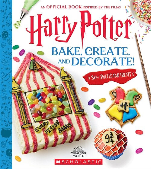Bake, Create, and Decorate: 30+ Sweets and Treats (Harry Potter) (Paperback)