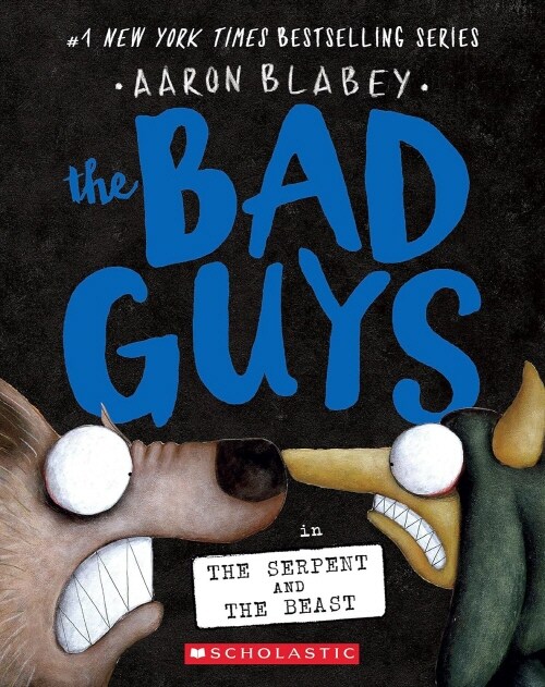 The Bad Guys #19 : The Bad Guys in the Serpent and the Beast (Paperback)