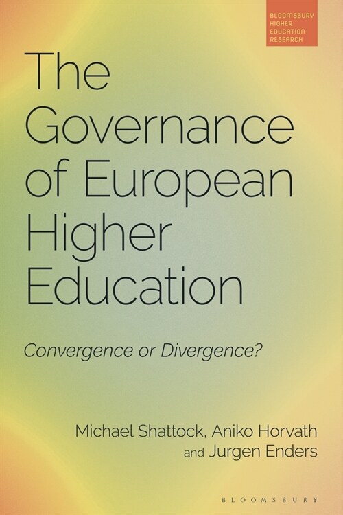 The Governance of European Higher Education : Convergence or Divergence? (Paperback)