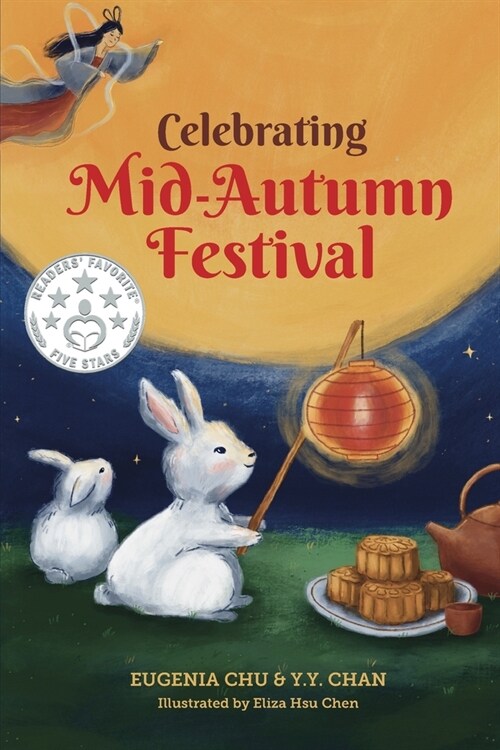 Celebrating Mid-Autumn Festival: History, Traditions, and Activities - A Holiday Book for Kids (Paperback)