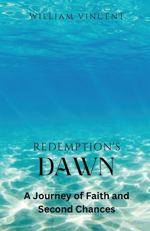Redemptions Dawn: A Journey of Faith and Second Chances (Paperback)