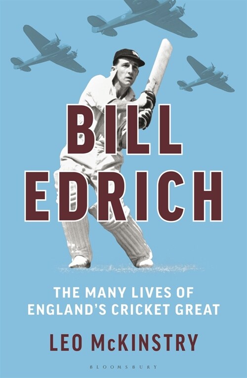 Bill Edrich : The Many Lives of Englands Cricket Great (Hardcover)