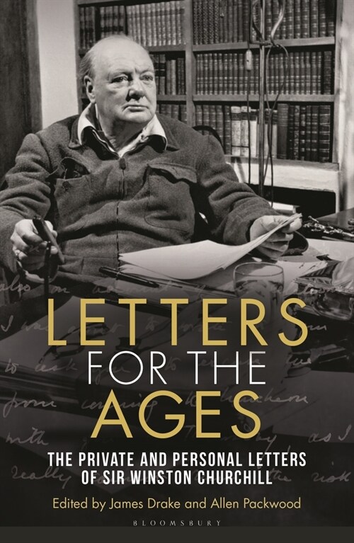 Letters for the Ages Winston Churchill : The Private and Personal Letters (Paperback)