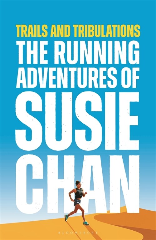 Trails and Tribulations : The Running Adventures of Susie Chan (Hardcover)