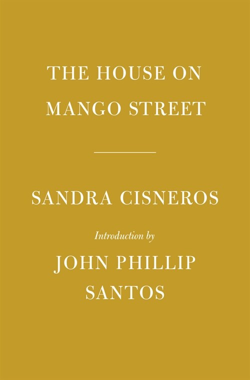The House on Mango Street: Introduction by John Phillip Santos (Hardcover)