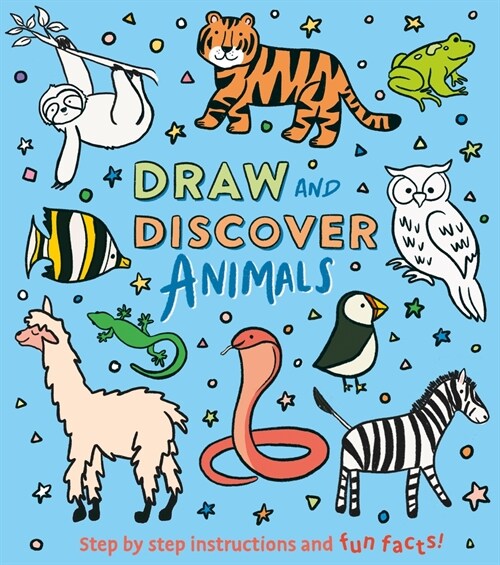 Draw and Discover: Animals: Step by Step Instructions and Fun Facts! (Paperback)