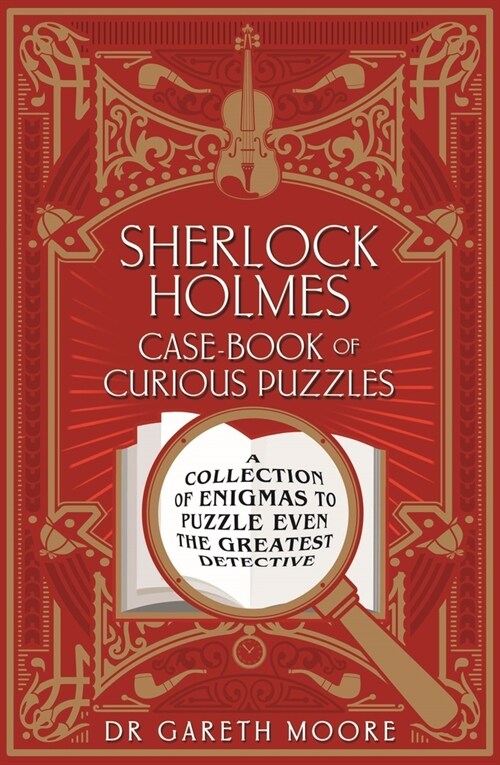 Sherlock Holmes Case-Book of Curious Puzzles: A Collection of Enigmas to Puzzle Even the Greatest Detective (Paperback)