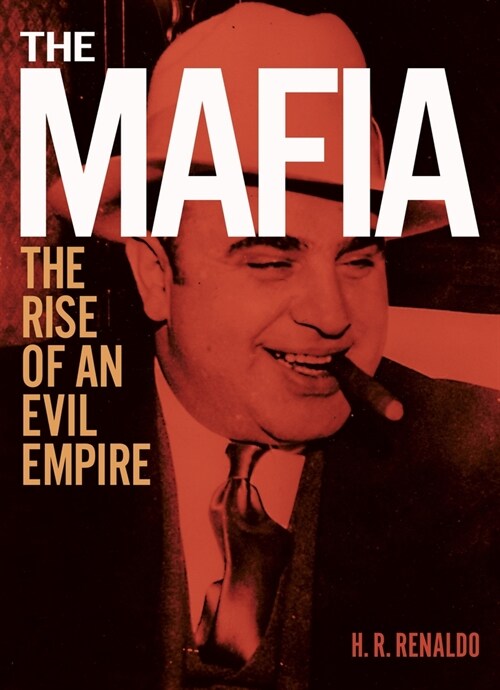 The Mafia: The Rise of an Evil Empire (Hardcover)