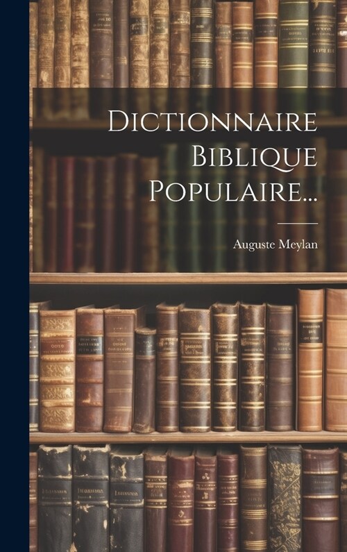 Dictionnaire Biblique Populaire... (Hardcover)