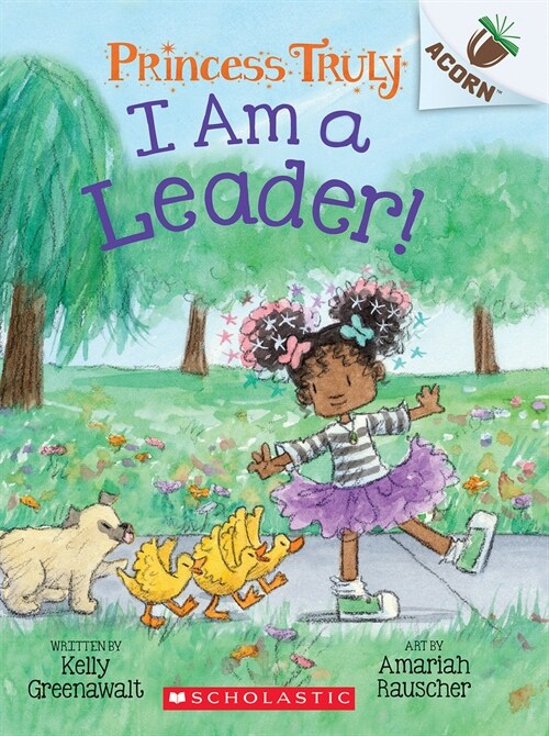 I Am a Leader!: An Acorn Book (Princess Truly #9) (Paperback)