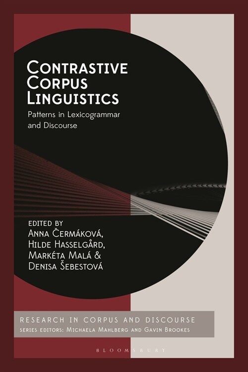 Contrastive Corpus Linguistics : Patterns in Lexicogrammar and Discourse (Hardcover)