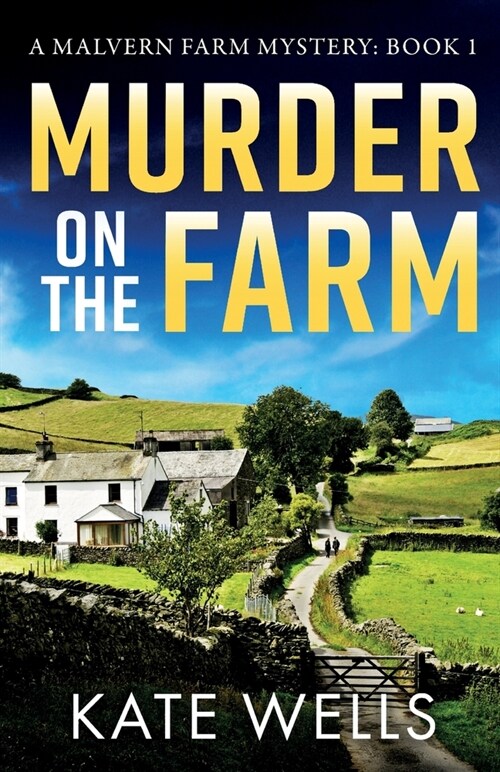 Murder on the Farm : The start of a gripping, unputdownable cozy mystery series from Kate Wells (Paperback)