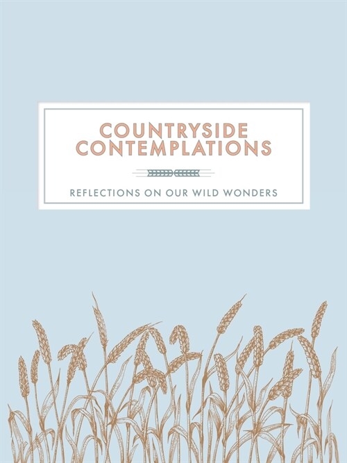 Countryside Contemplations : Reflections on Our Wild Wonders (Paperback)