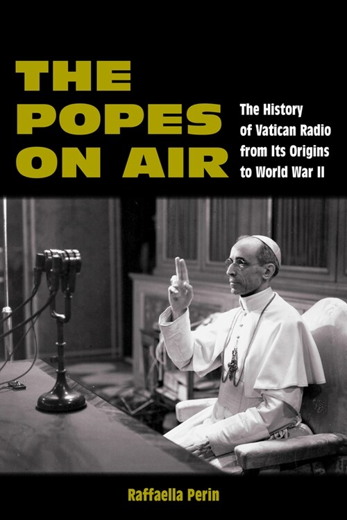 The Popes on Air: The History of Vatican Radio from Its Origins to World War II (Hardcover)