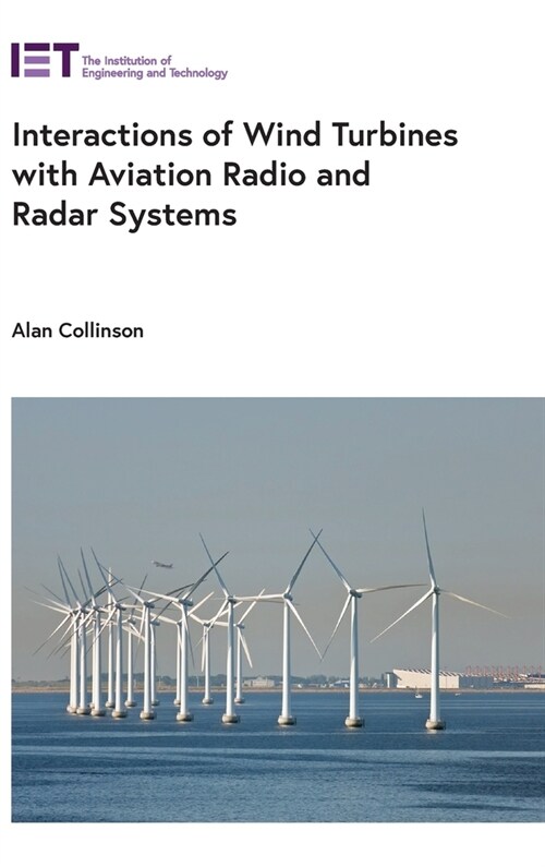 Interactions of Wind Turbines with Aviation Radio and Radar Systems (Hardcover)