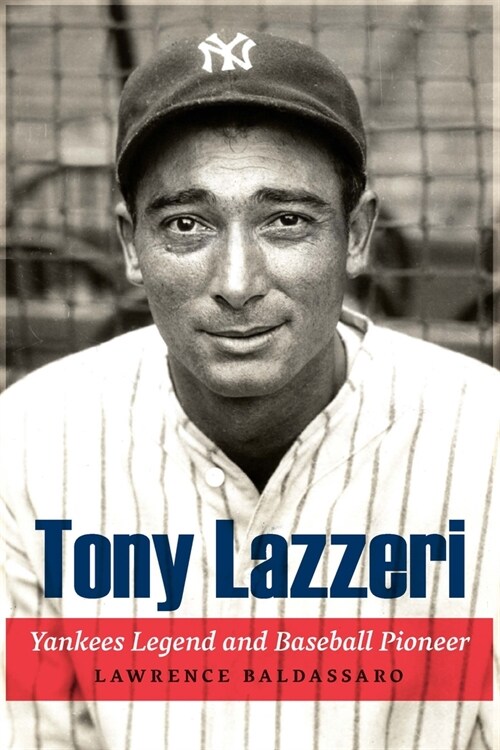 Tony Lazzeri: Yankees Legend and Baseball Pioneer (Paperback)