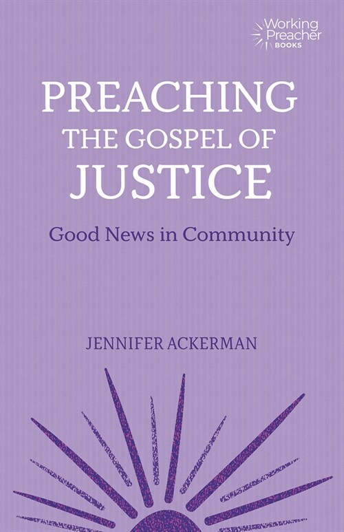 Preaching the Gospel of Justice: Good News in Community (Paperback)