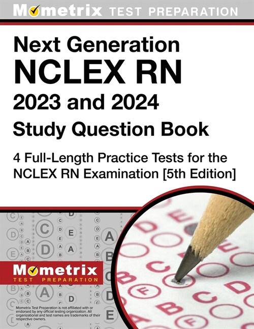 Next Generation NCLEX RN 2023 and 2024 Study Question Book - 4 Full-Length Practice Tests for the NCLEX RN Examination: [5th Edition] (Paperback)