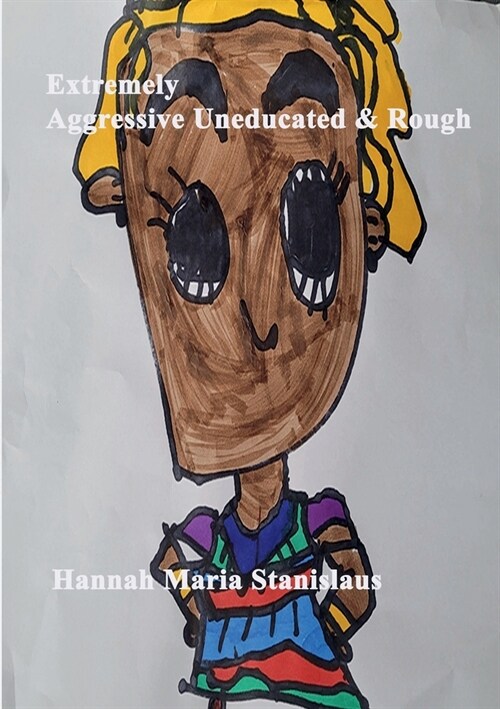 Extremely Aggressive, Uneducated & Rough (Paperback)