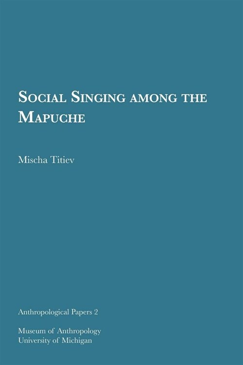 Social Singing Among the Mapuche: Volume 2 (Paperback)