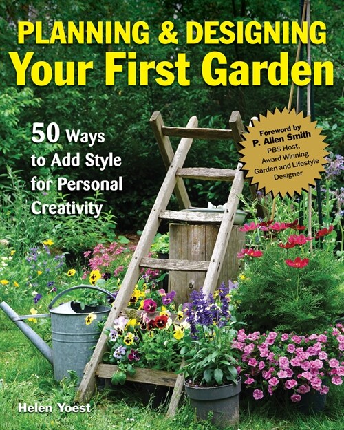 Beginners Guide to Garden Planning and Design: 50 Simple Gardening Ideas for Adding Style & Personality to Your Outdoor Space (Paperback)