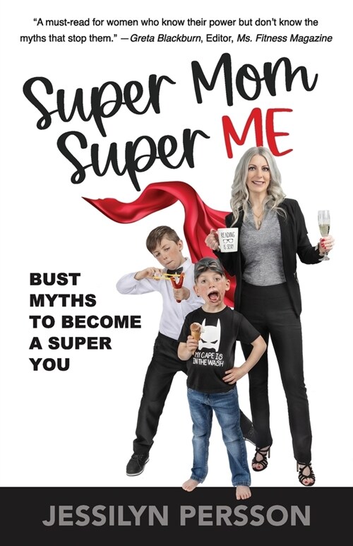 Super Mom Super Me: Bust Myths to Become a Super You (Paperback)