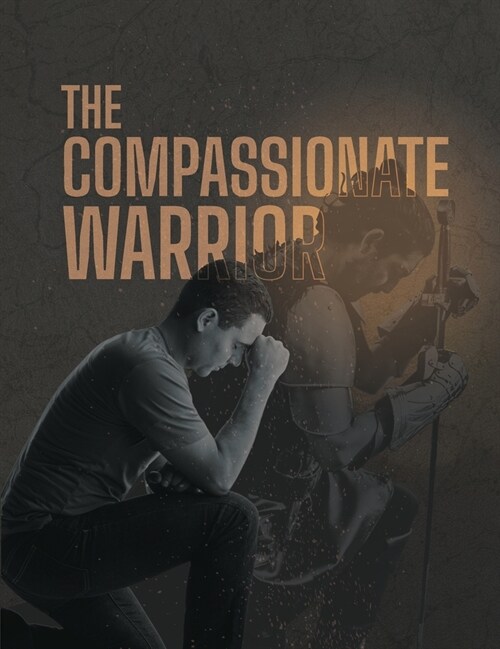 The Compassionate Warrior (Paperback)