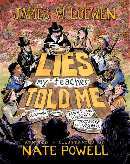 Lies My Teacher Told Me : A Graphic Adaptation (Hardcover)